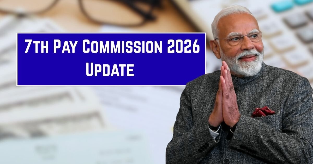 7th Pay Commission 2026 Update