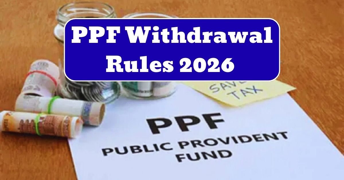 PPF Withdrawal Rules 2026